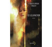 Le Glamour - Christopher Priest - Denoël - broché - Roman