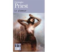 Christopher Priest – Le glamour – Roman – Poche (Gallimard, traduit par Michelle Charrier)