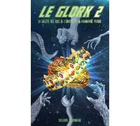 Le Glork 2: La galette des rois de l'univers et la frangipane perdue
