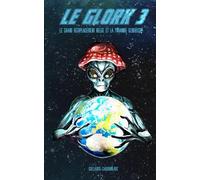 Le Glork 3: Le grand remplacement belge et la tyrannie glorkiste
