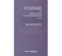 Le glossaire ou L'étrange univers de Môssieur Pluche : comédie en un acte traduite de l'occitan par l'auteur :comédie