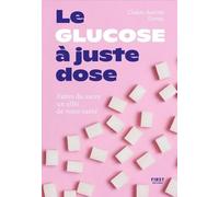 Le glucose à juste dose - Claire Doray - First - broché - Guide
