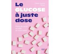 Le glucose à juste dose - Claire Doray - First - broché - Guide