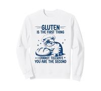 Le Gluten est la première Chose Que Je ne Peux Pas tolérer Sweatshirt