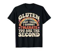 Le Gluten est la première Chose Que Je ne Peux Pas tolérer T-Shirt