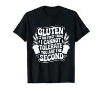 Le Gluten est Le Premier ne Peut Pas Vous tolérer l'intolérance au Gluten T-Shirt