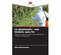 Le glyphosate: une histoire sans fin