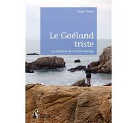 Le Goéland triste La disparue de la Côte sauvage - Roger Poirier - Publibook - broché - Roman