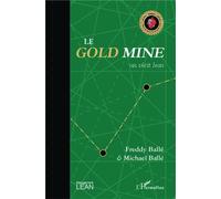 Le Gold Mine Un récit lean - Miguel Ballé - L'harmattan - broché - Récit
