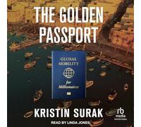 Le Golden Passport : mobilité mondiale pour les millionnaires