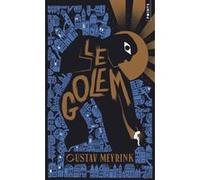 Le Golem Gustav Meyrink (Auteur), Eric Faye (Traduction), Jérémy Zucchi (Préface)