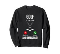 Le Golf m'appelle et Je Dois y Aller Sweatshirt