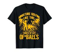 Le Golf Miniature comme celui-ci Prend Beaucoup de balles T-Shirt