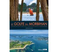 Le golfe du Morbihan - Christophe Huchet - Ouest France - broché - Beau livre