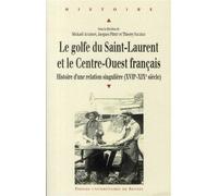 Le Golfe Du Saint-Laurent Et Le Centre-Ouest Français - Histoire D'une Relation Singulière (Xviie-Xixe Siècle)