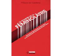 Le gouffre de la féminolâtrie : Intelligence thérapeutique du temps présent et psychanalyse révolutionnaire de Stanley Kubrick