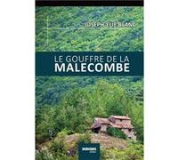 Le gouffre de la Malecombe Joseph - Elie Blanc (Auteur)
