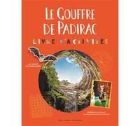 Le gouffre de Padirac Collectif (Auteur), Antonin Faure (Illustration)