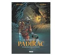 Le Gouffre de Padirac - Tome 03 Retour sur de fabuleux exploits - Laurent Bidot - Glénat - cartonné - Bande dessinée