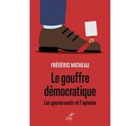 Le gouffre démocratique: Les gouvernants et l'opinion