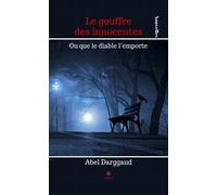 Le gouffre des innocentes Ou que le diable l'emporte - Abel Darggaud - Le Lys Bleu - broché - Essai