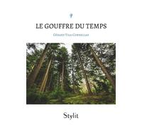 Le gouffre du temps - Gérard Vila-Cornellas - Stylit - broché - Roman