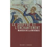 Le Gouffre Et L'enchantement - Magies De La Musique