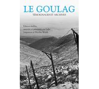 Collectif – Le Goulag : Témoignages et archives