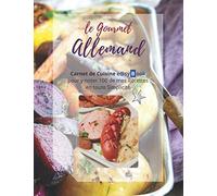 le Gourmet Allemand: Carnet de Cuisine e@syBook pour y noter 100 de mes Recettes en toute Simplicité