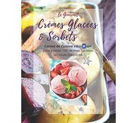 le Gourmet - Crèmes Glacées & Sorbets: Carnet de Cuisine e@syBook pour y noter 100 de mes Recettes en toute Simplicité