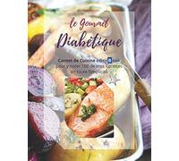 le Gourmet Diabétique: Carnet de Cuisine e@syBook pour y noter 100 de mes Recettes en toute Simplicité