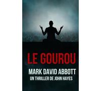 Le Gourou: Un Thriller de John Hayes: #7