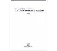 Le gout amer de la passion - Dominique Verbeke - Michel De Maule - broché - Roman