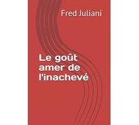 Le goût amer de l'inachevé