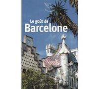 Le goût de Barcelone Collectif (Auteur)
