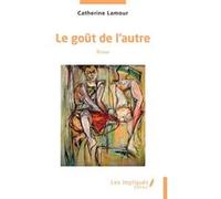 Le goût de l’autre Catherine Lamour (Auteur)