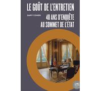Le goût de l’entretien 40 ans d’enquête au sommet de l’État - Samy Cohen - Le Bord De L'eau Eds - broché - Essai
