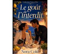 Le goût de l’interdit: Une romance adulte brûlante sur la Riviera italienne