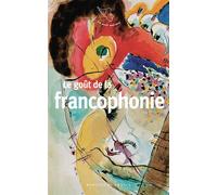 Le goût de la francophonie - Collectif - Mercure de france - Poche - Roman