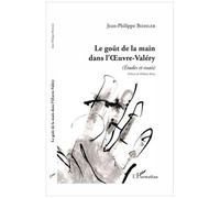 Le Goût De La Main Dans L'oeuvre-Valéry - (Etudes Et Essais)