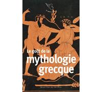 Le goût de la mythologie grecque - Collectif - Mercure de france - Poche - Essai