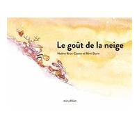 Nadine Brun-Cosme – Le goût de la neige – Album jeunesse – minedition AG – cartonné