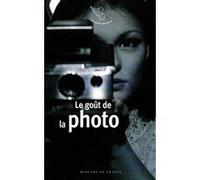 Le goût de la photo Collectif (Auteur)