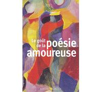 Le goût de la poésie amoureuse