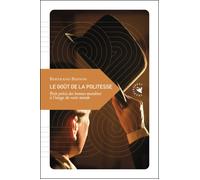 Le gout de la politesse Petit précis des bonnes manières à l'usage du vaste monde - Bertrand Buffon - Transboreal - broché - Essai