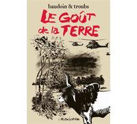 Le Goût de la terre - Nouvelle Edition - Edmond Baudoin - L'association - broché - Bande dessinée