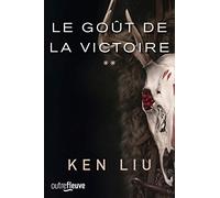 Le Goût de la Victoire: La Dynastie Dent de Lion - tome 2