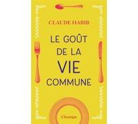 Le Goût de la vie commune Claude Habib (Auteur)