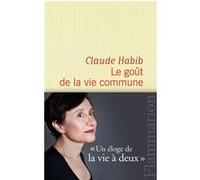Claude Habib – Le Goût de la vie commune – Flammarion