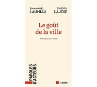 Le goût de la ville - Thierry Lajoie - L'aube Eds De - broché - Essai